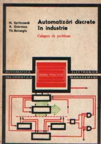 Automatizari discrete in industrie. Culegere de probleme