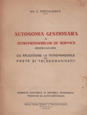 Autonomia gestionara a intreprinderilor de servicii (Hozrasciot) cu aplicatiune la intrepriderile de posta si telecomunicatii