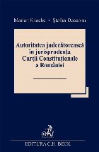Autoritatea judecatoreasca jurisprudenta Curtii Constitutionale