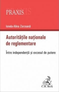 Autorităţile naţionale de reglementare : între independenţă şi excesul de putere