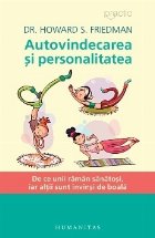 Autovindecarea si personalitatea.De ce unii raman sanatosi, iar altii sunt invinsi de boala