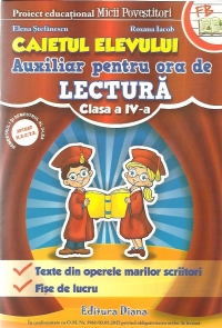 AUXILIAR PENTRU ORA DE LECTURA - Clasa a IV-a - CAIETUL ELEVULUI - MICII POVESTITORI