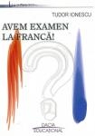 Avem examen la franca!