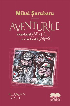 Aventurile detectivului Rafistol şi ale doctorului Baipas