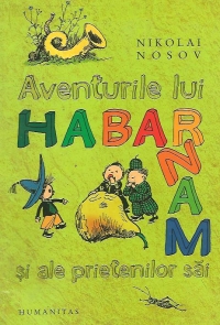Aventurile lui Habarnam si ale prietenilor sai (prezinta defect!!!)