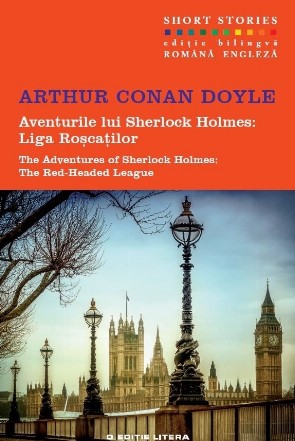 Aventurile lui Sherlock Holmes: Liga roscatilor. Short Stories. Vol.8 (editie bilingva romana-engleza)