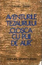 Aventurile tezaurului Closca cu puii de aur