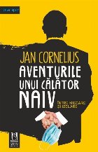 Aventurile unui calator naiv, intre miscare si izolare