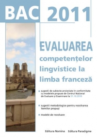 BAC 2011(Valabil si BAC 2012). Evaluarea competenteler lingvistice la limba franceza