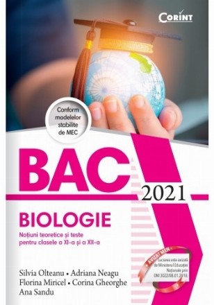 Bacalaureat 2021 - Biologie. Noțiuni teoretice și teste pentru clasele a XI-a si a XII-a