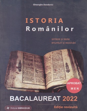 Bacalaureat 2022. Istoria Romanilor (editie revizuita) Sinteze si teste. Enunturi si rezolvari