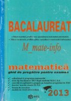 Bacalaureat 2013 Matematica M_mate-info - Ghid de pregatire pentru examen Bacalaureat 2013 Matematica M_mate-info - Ghid de pregatire pentru examen