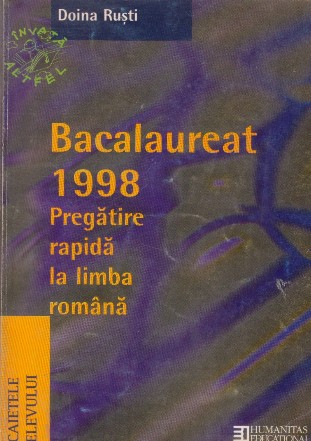 Bacalaureat 1998 Pregatire rapida la limba romana