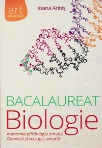 Bacalaureat Biologie - Anatomia si fiziologia omului. Genetica si ecologie umana