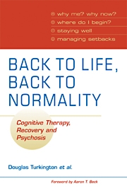 Back to Life, Back to Normality - Cognitive Therapy, Recovery and Psychosis