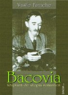 Bacovia - Ruptura de utopia romantica, Editia a III-a revizuita Bacovia - Ruptura de utopia romantica, Editia a III-a revizuita