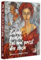 Baladă pentru cel mai prost din clasă : volum de proză scurtă