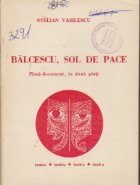 Balcescu sol pace Piesa document