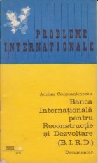 Banca Internationala pentru Reconstructie si Dezvoltare (BIRD) - Documentar