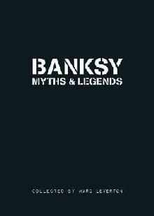 Banksy Myths & Legends: Volume 1