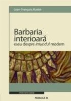 BARBARIA INTERIOARA. ESEU DESPRE IMUNDUL MODERN