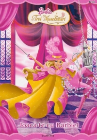 Barbie si Cei Trei Muschetari - Joaca-te cu Barbie! Carte de colorat