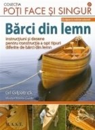 Barci din lemn. 8 tipare in marime naturala. Instructiuni si desene pentru constructia a opt tipuri diferite d