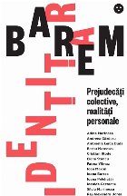 Barem identitar Prejudecati colective realitati