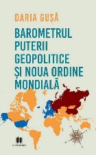 Barometrul puterii geopolitice şi noua ordine mondială