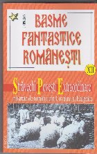 Basme fantastice romanesti. Stravechi povesti extraordinare pastrate de romanii din Covasna si Harghita. Volum