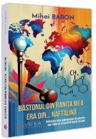 Bastonul din raniţa mea era din... naftalină : povestea unui antreprenor de succes sau cum să transformi id