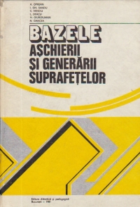 Bazele aschierii si generarii suprafetelor