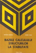 Bazele calculului structurilor la stabilitate Bazele calculului structurilor la stabilitate