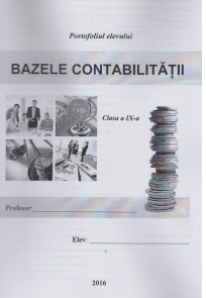 Bazele contabilitatii - Portofoliul elevului. Clasa a IX-a