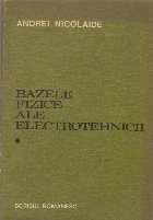 Bazele fizice ale electrotehnicii, Volumul I