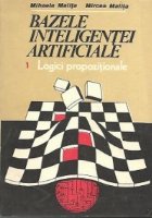 Bazele inteligentei artificiale Logici propozitionale