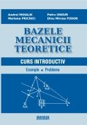 Bazele mecanicii teoretice. Curs introductiv