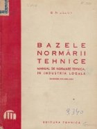 Bazele normarii tehnice - Manual de normare tehnica in industria locala (Traducere din limba rusa)
