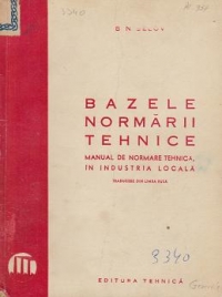 Bazele normarii tehnice - Manual de normare tehnica in industria locala (Traducere din limba rusa)