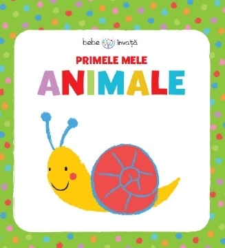 Bebe invata. Primele mele animale
