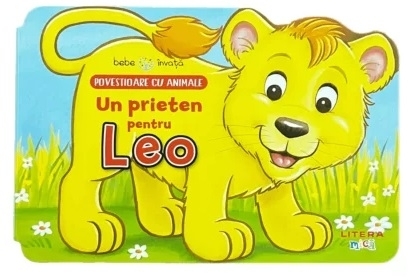 Bebe învaţă povestioare cu animale : un prieten pentru Leo