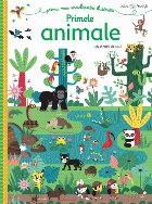 Bebe învață. Prima mea enciclopedie ilustrată. Primele animale