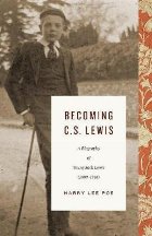 Becoming C. S. Lewis, Volume 1