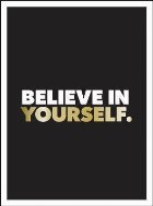 Believe in Yourself Believe in Yourself
