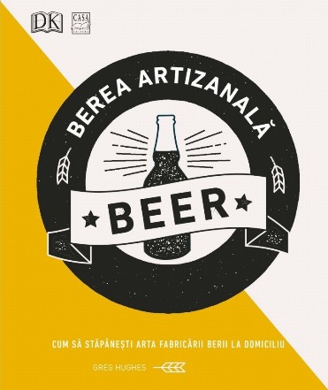 Berea artizanala. Cum sa stapanesti arta fabricarii berii la domiciliu