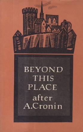 Beyound This Place (after A. Cronin)