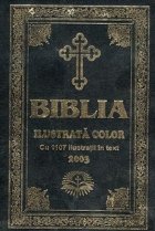 Biblia ilustrata color cu 1107 ilustratii in text 2003