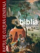 BIBLIA. PERSONAJE SI EVENIMENTE : DE LA CREATIE LA JUDECATORI (NR 7)