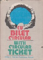 coperta Cu bilet circular (Editie bilingva romana-engleza)