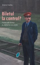 Biletul la control : politici de tineret în România socialistă